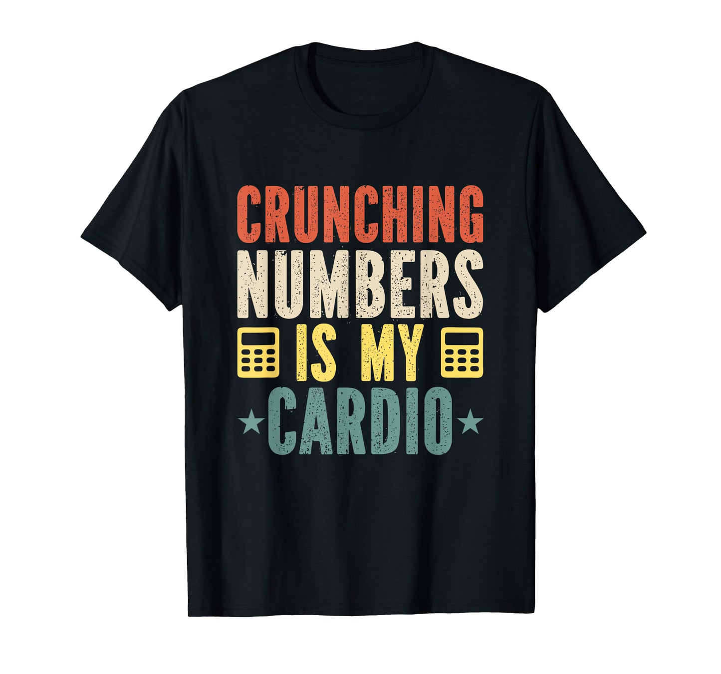 Crunching Numbers is My Cardio Funny Accounting Vintage T-Shirt