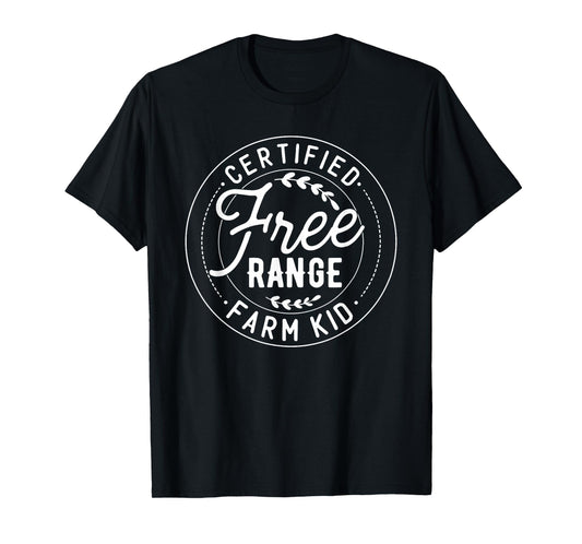 Certified Free Range Farm Kid, Farm Kid T-Shirt