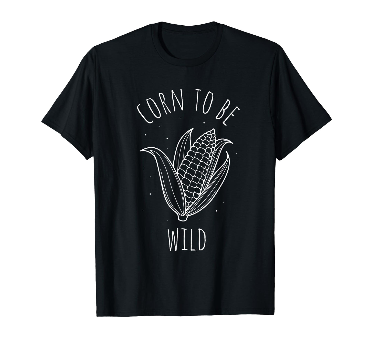 Corn TO BE WILD Corn On The Cob Costume Funny Design T-Shirt