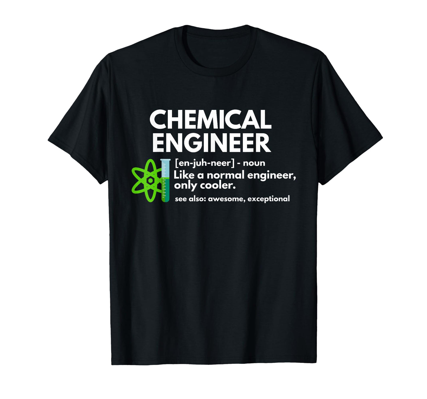 CMAtst Chemical Engineer T-Shirt - Men's & Women's Unisex Adults - Black - Small - Short Sleeve - Cotton & Polyester - Funny Chemical Engineer Definition Engineering T-Shirt