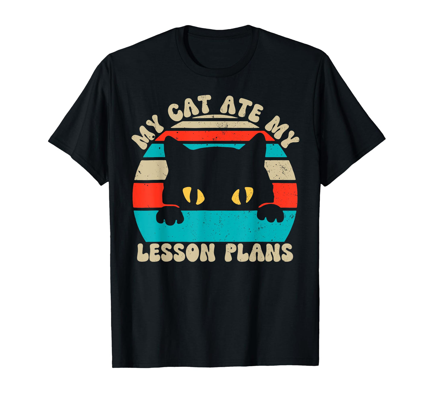 My Cat Ate My Lesson Plans Teacher Funny Sarcastic T-Shirt for Men Women