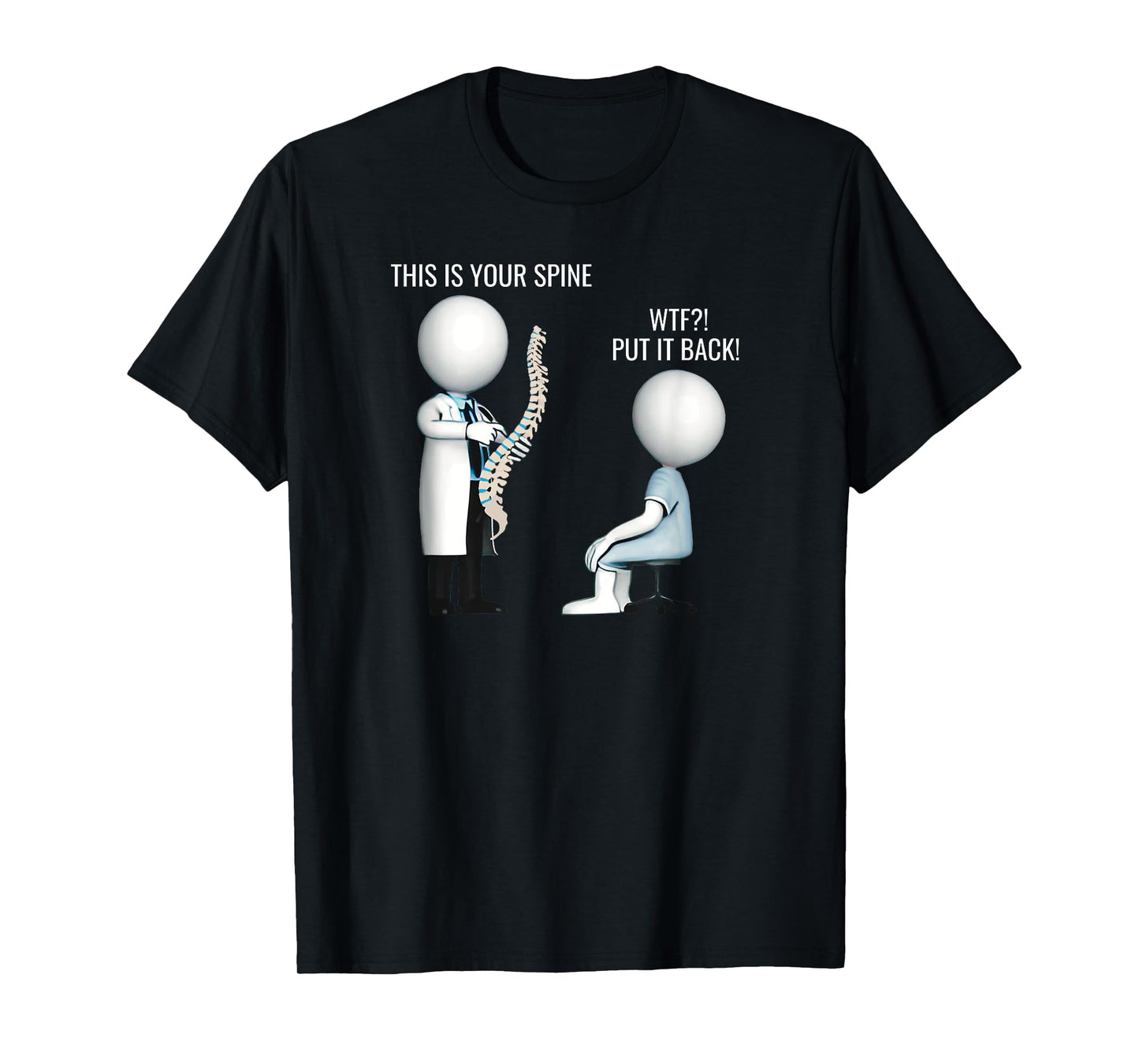 This Is Your Spine WTF Put It Back Surgery Medical Meme T-Shirt