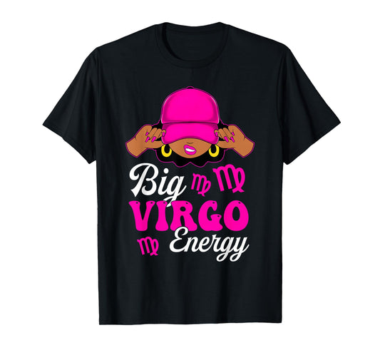 Big Virgo Energy Sassy Black Woman Zodiac Sign T-Shirt
