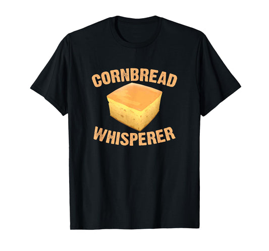 Cornbread Whisperer Baking Baker Thanksgiving Food Cornbread T-Shirt