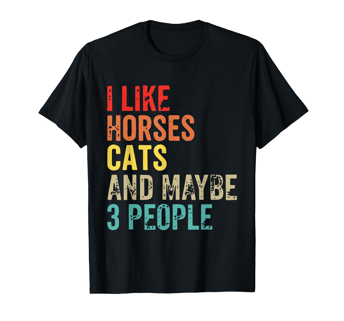 Vintage Retro I Like Horses Cats and Maybe 3 People Funny T-Shirt