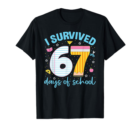 67 Shirt Teacher Kids 6 7 Meme I Survived 67 Days of School T-Shirt