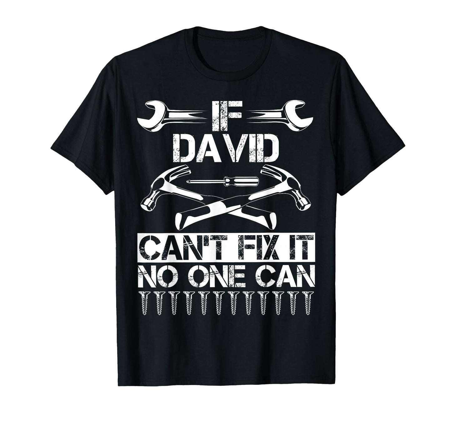 Custom Fathers Day Engineer Christmas Name For Men DAVID Fix It Funny Birthday Personalized Name Dad Gift Idea T-Shirt