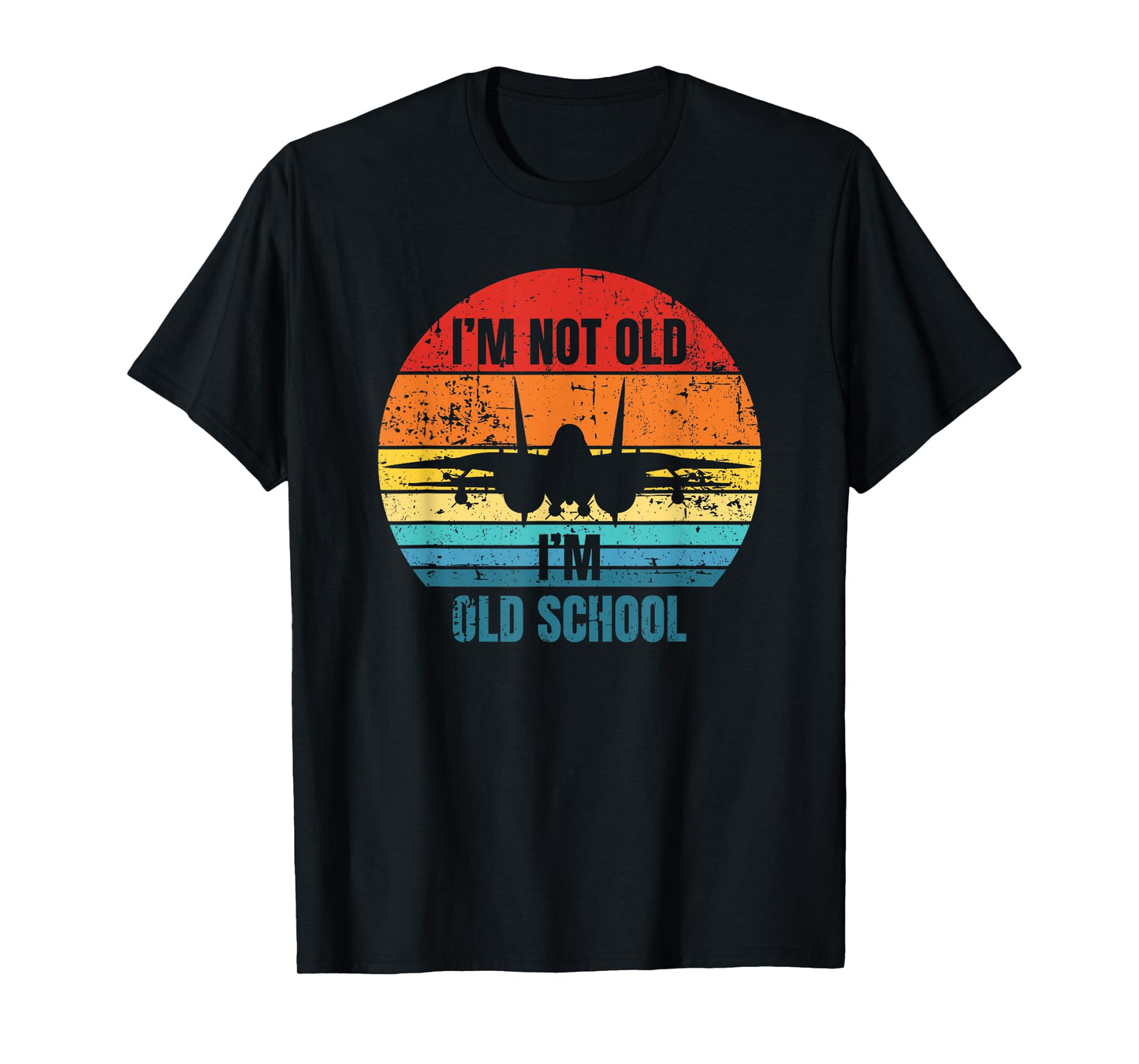 I'm Not Old I'm Old School F-14 Tomcat Aircraft Sunset T-Shirt for Men Women Girls Kids