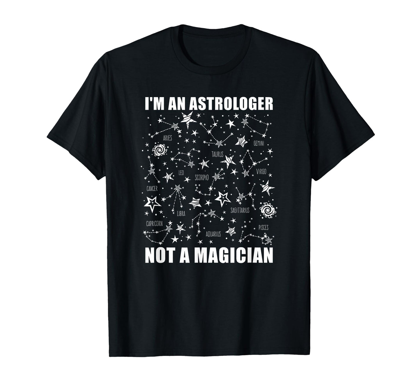 Astrology - I'm An Astrologer Not A Magician T-Shirt