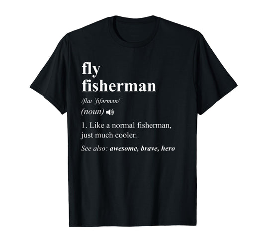 Fly Fisherman Definition Funny Fly Fishing T-Shirt