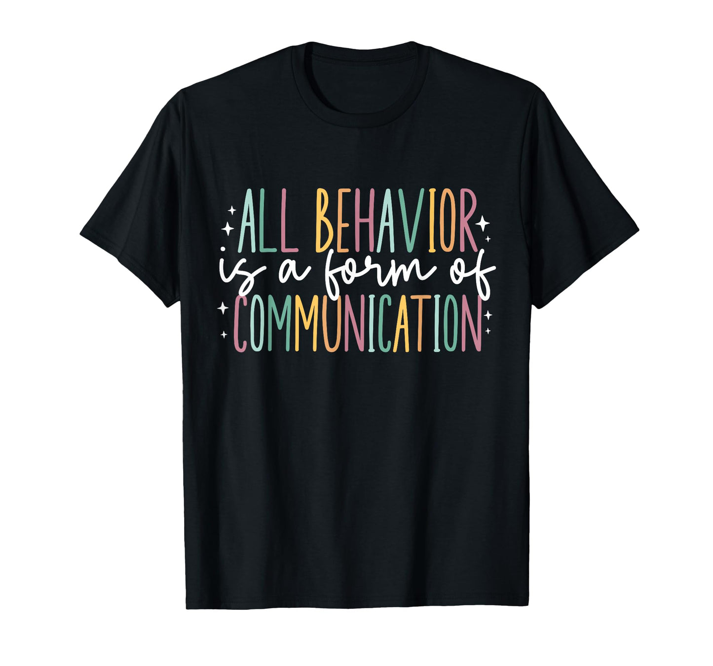 All Behavior is A Form of Communication T-Shirt