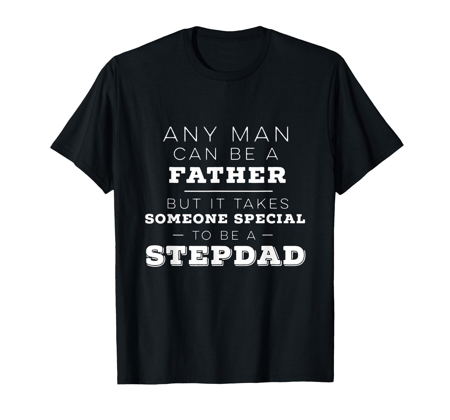 Stepdad Shirt, Father's Day T-Shirt for Step-dads T-Shirt