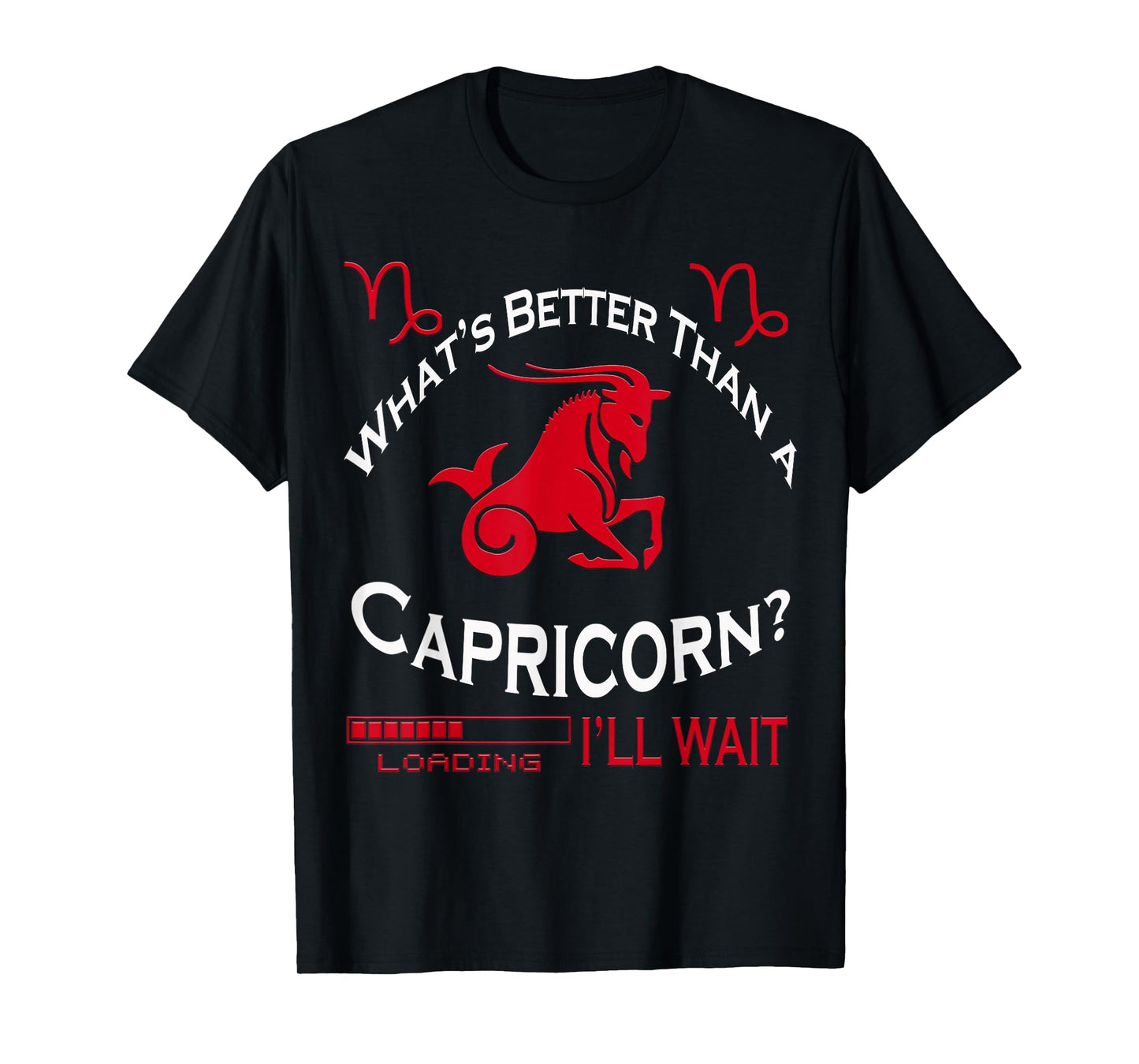 What's Better Than A Capricorn? Team Capricorn Birthday T-Shirt