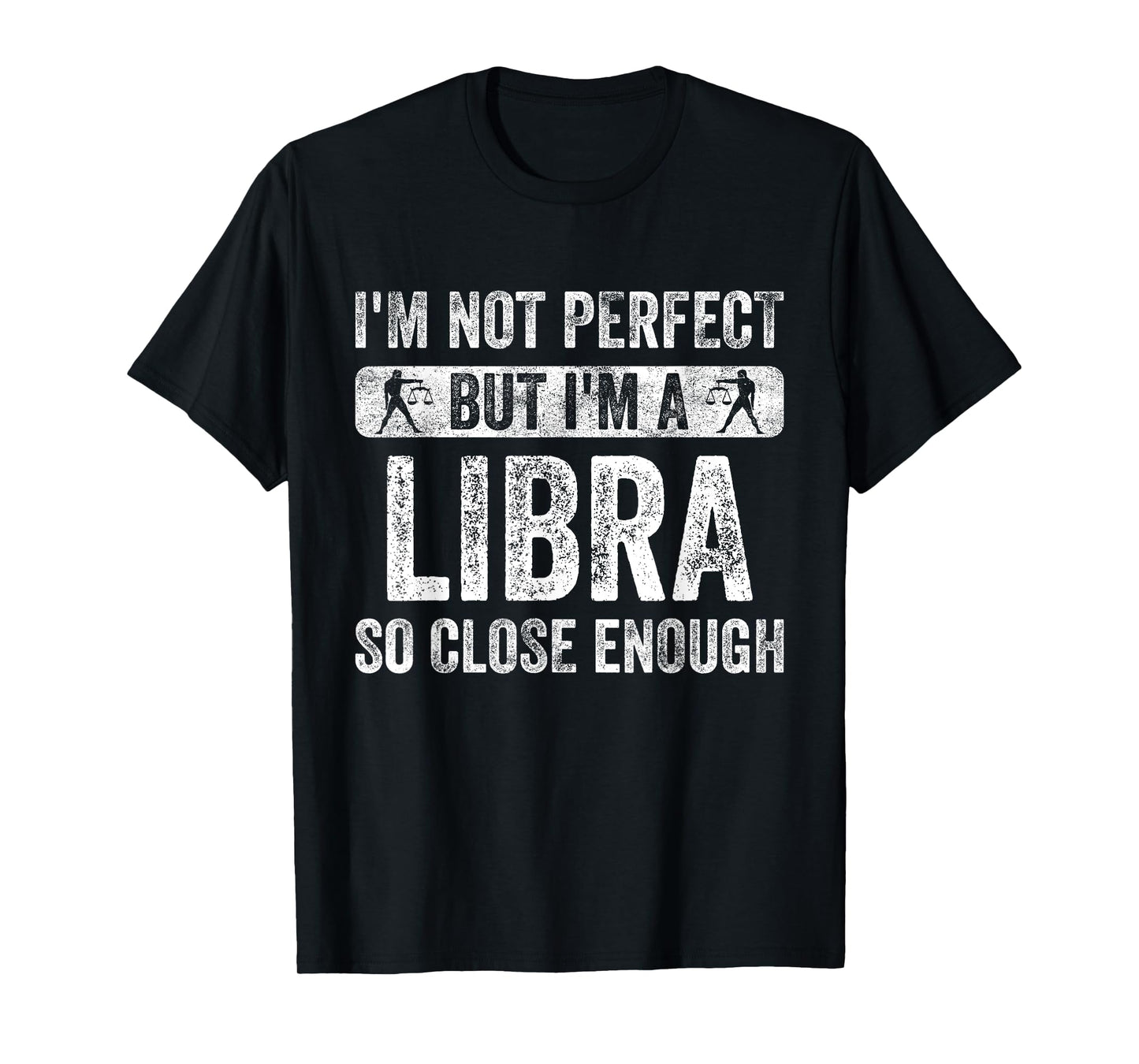 I'm Not Perfect But I'm A Libra Funny Horoscope Zodiac Sign T-Shirt