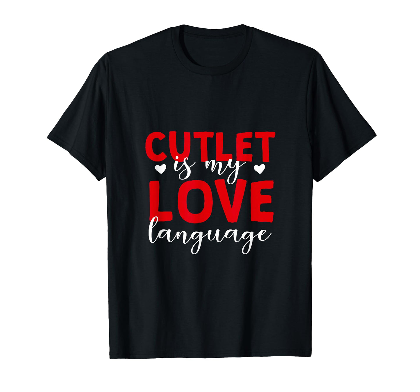 Cutlet is My Love Language Meat Lover Foodie Chicken Cutlet T-Shirt