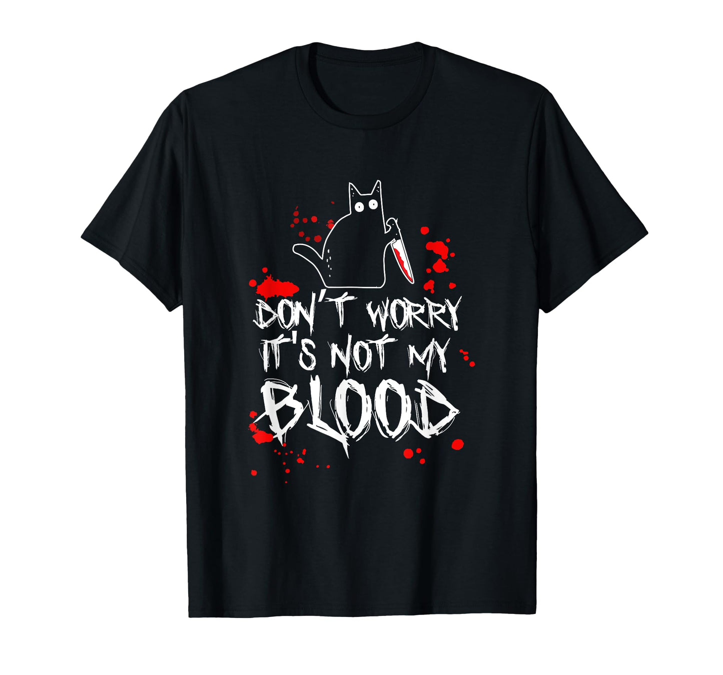 Dont Worry Its Not My Blood with Black Cat T-Shirt for Men Women