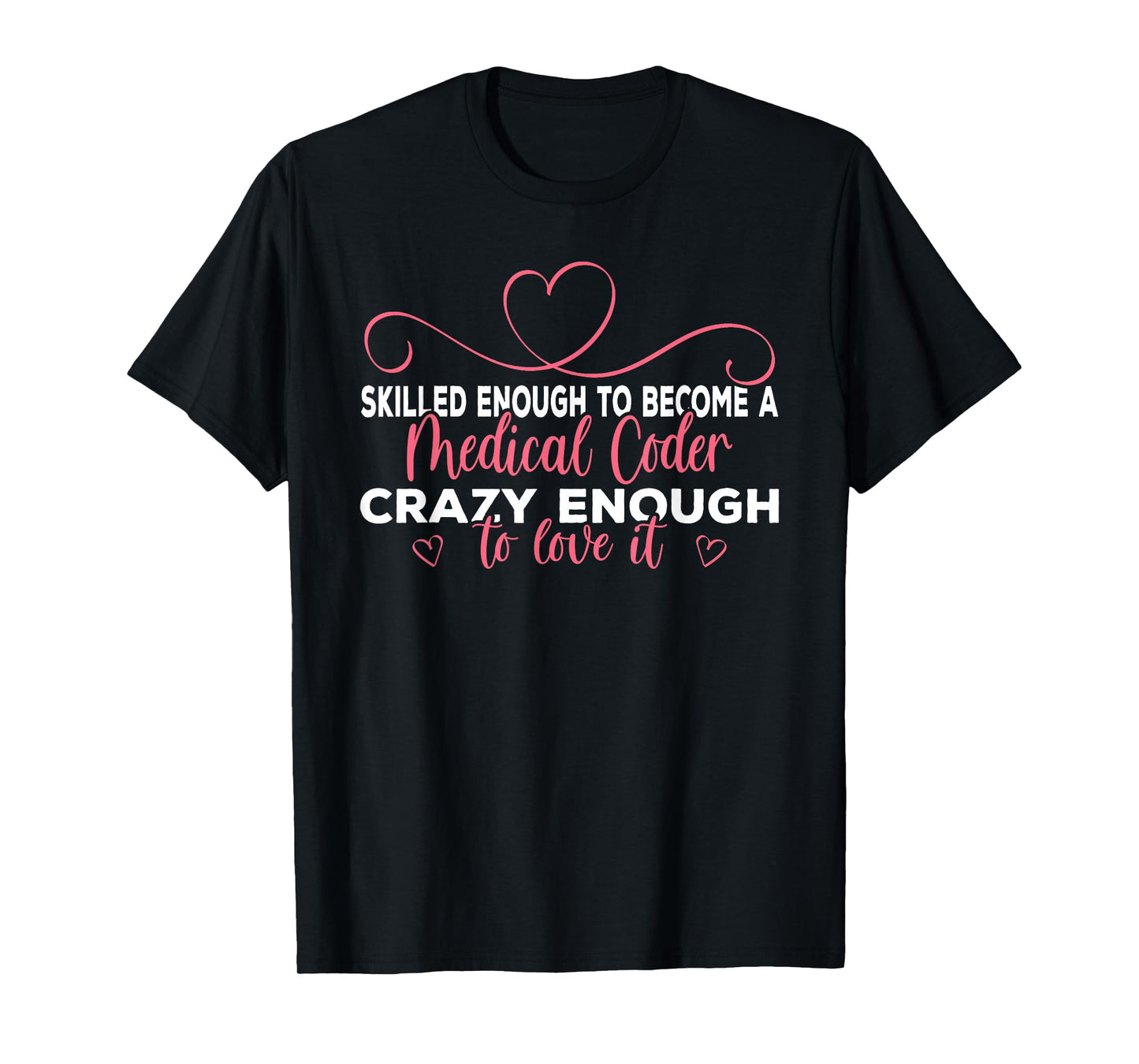 Crazy Medical Coder Medical Coding T-Shirt