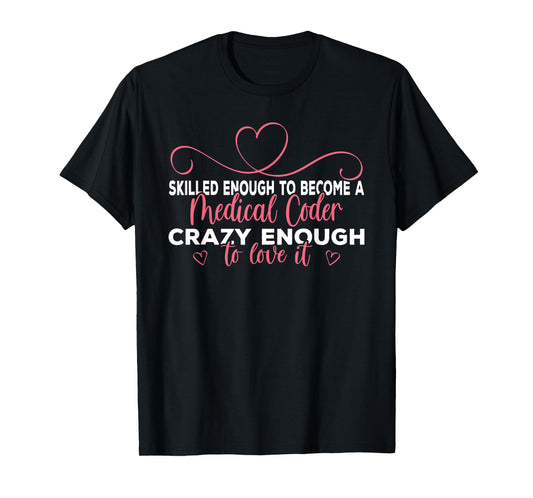 Crazy Medical Coder Medical Coding T-Shirt
