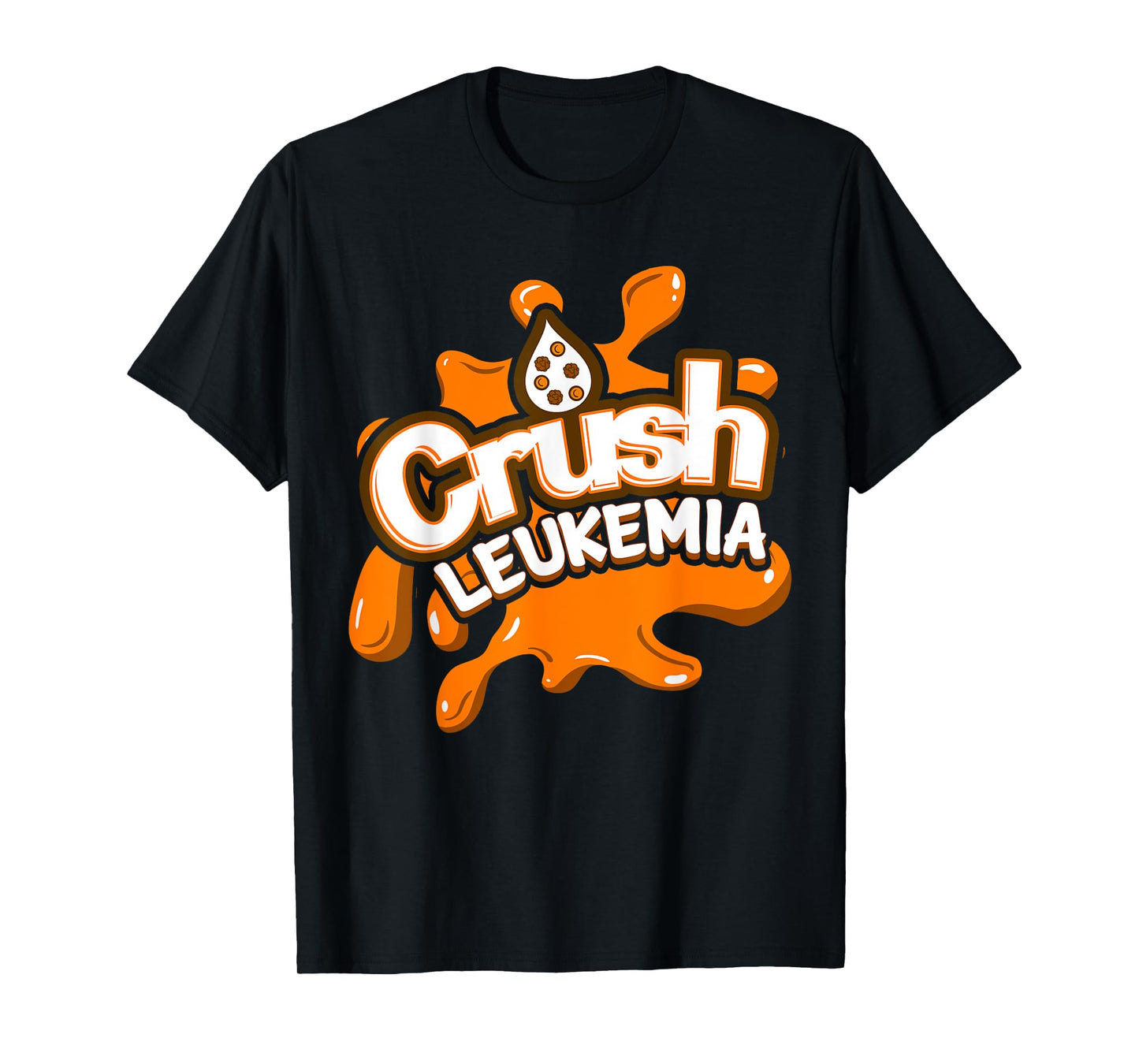Crush Leukemia Awareness Cure Blood Cancer Fighter Gift Idea T-Shirt