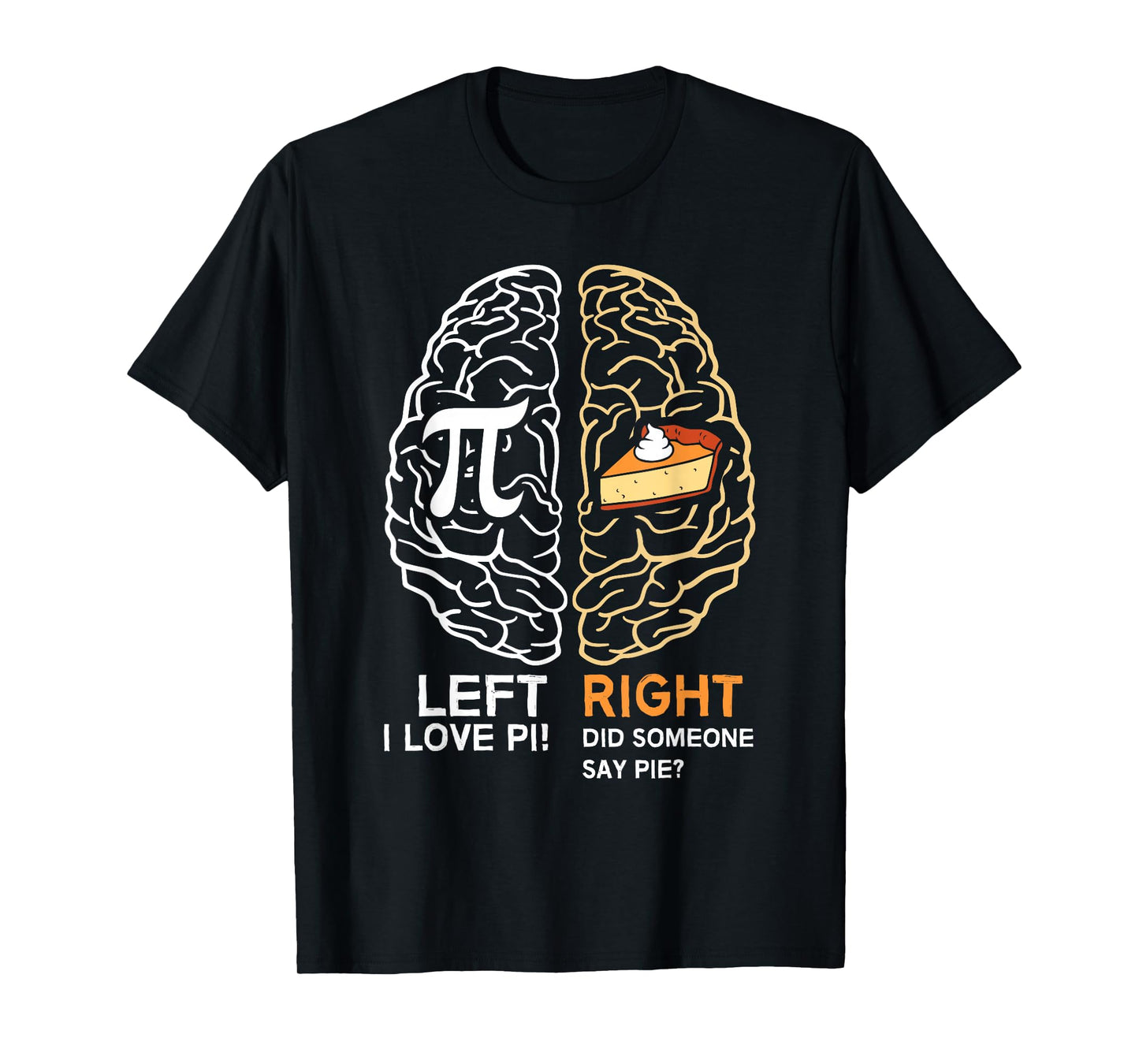 Funny Pi Day Left Vs Right Brain Pie Shirt Math Geek Gift T-Shirt