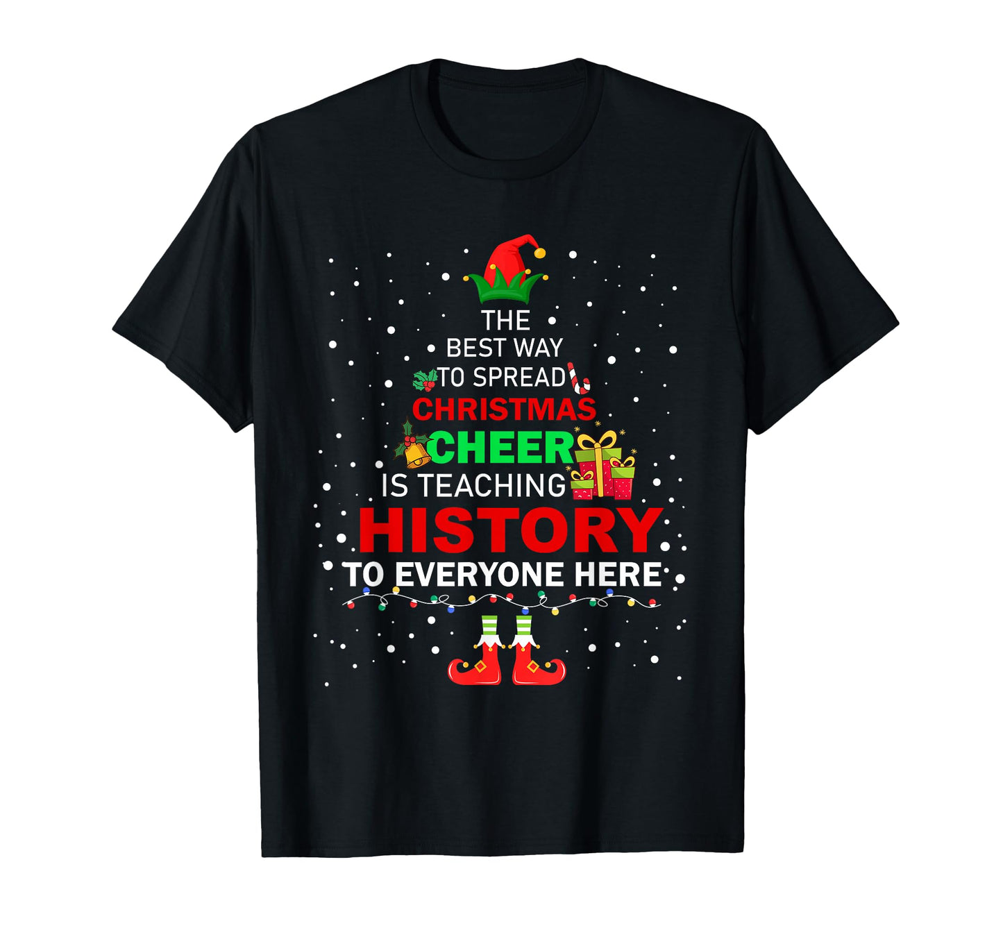The Best Way To Spread Christmas Cheer Is Teaching History T-Shirt