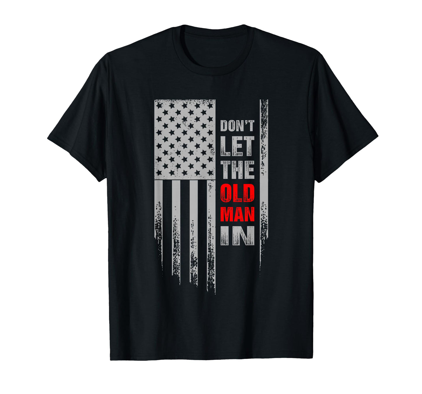 Don't Let The Old Man in Retro Vintage USA American Flag T-Shirt