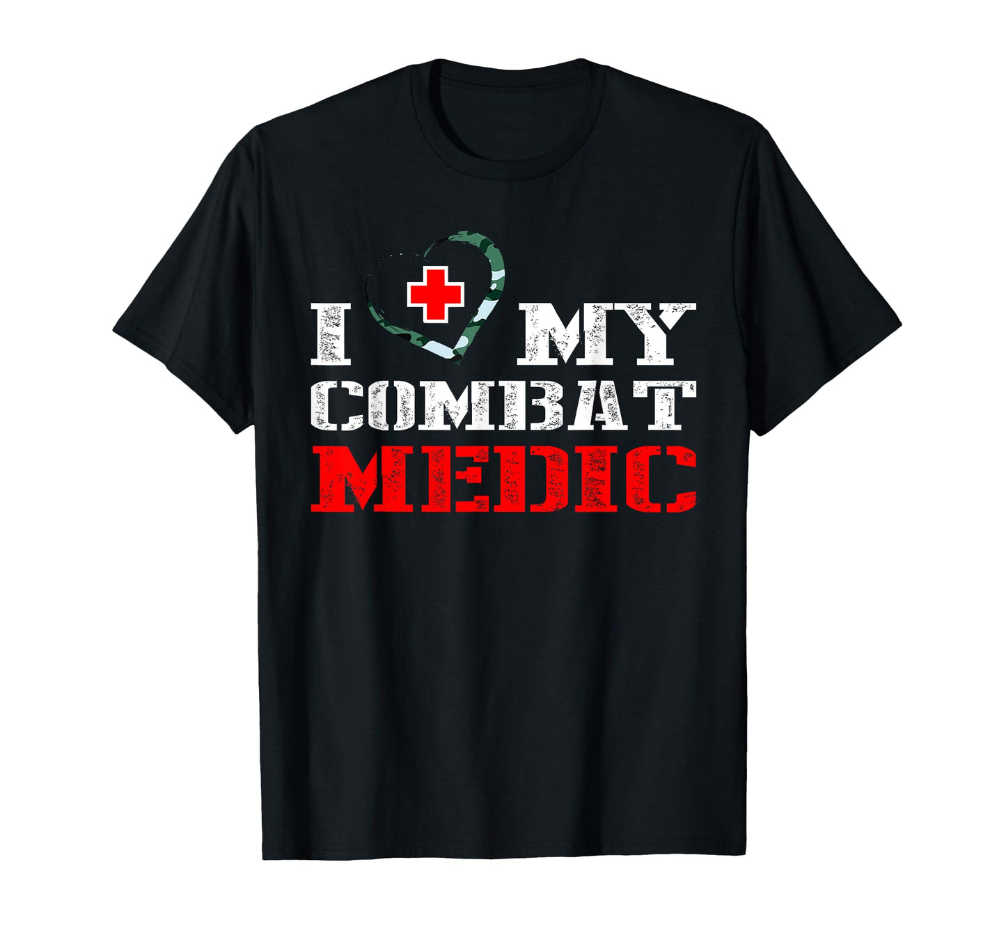 Combat Medic tshirt - I Love My Military Medical Gift Shirt T-Shirt