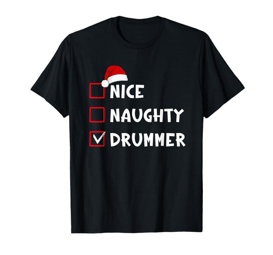 Nice Naughty Drummer Funny Christmas List Drumming Drum T-Shirt