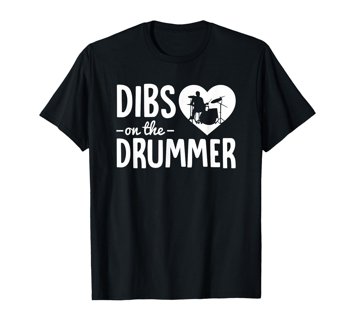 Dibs On The Drummer Funny Drummer Wife Husband Girlfriend T-Shirt