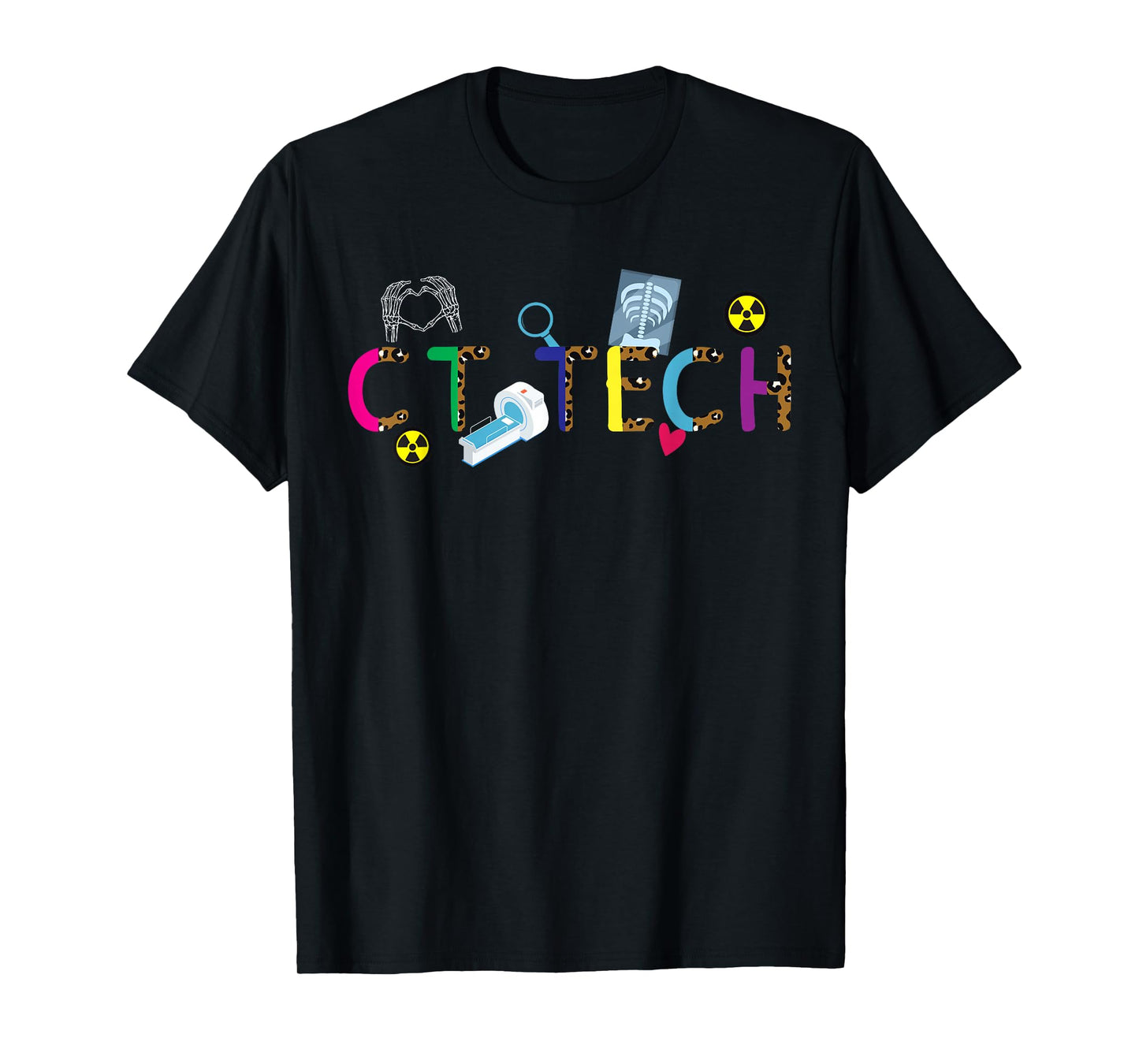CT Tech Computed Tomography Technologist CT Technologist T-Shirt
