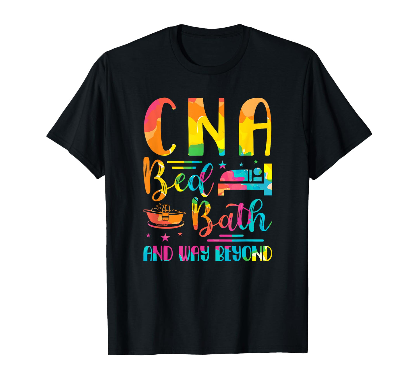 CNA Bed Bath and Way Beyond School Nurses funny Nurse T-Shirt