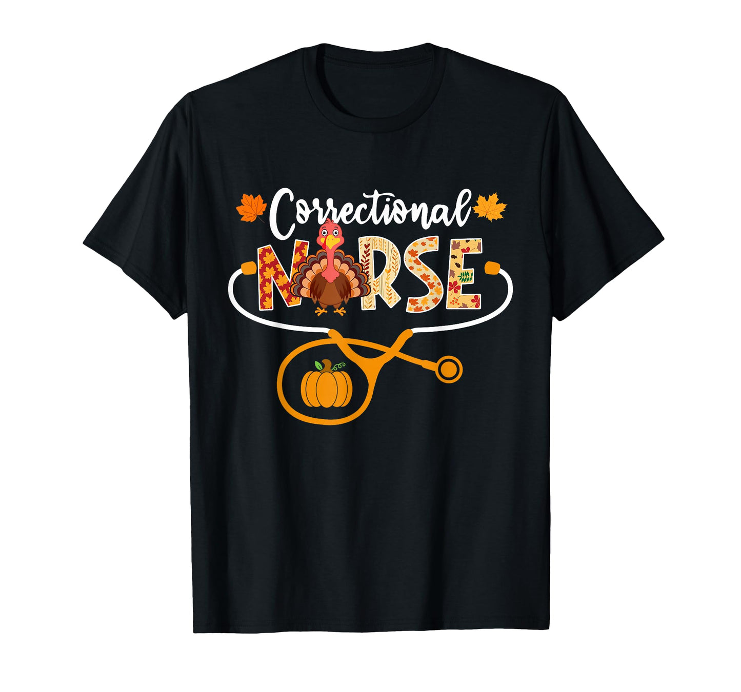 Correctional Nurse Turkey Stethoscope Pumpkin Thanksgiving T-Shirt