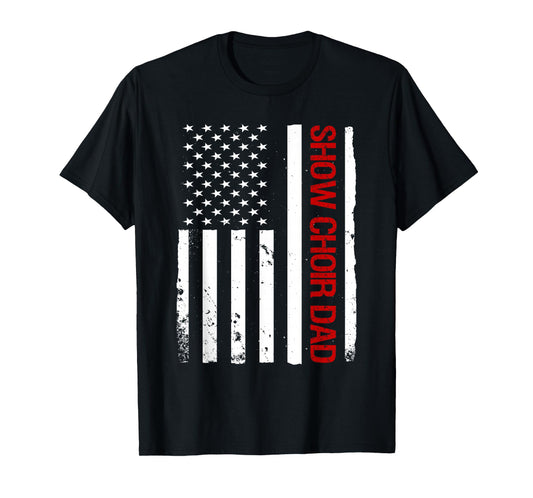 Show Choir Dad USA American Flag Singing T-Shirt