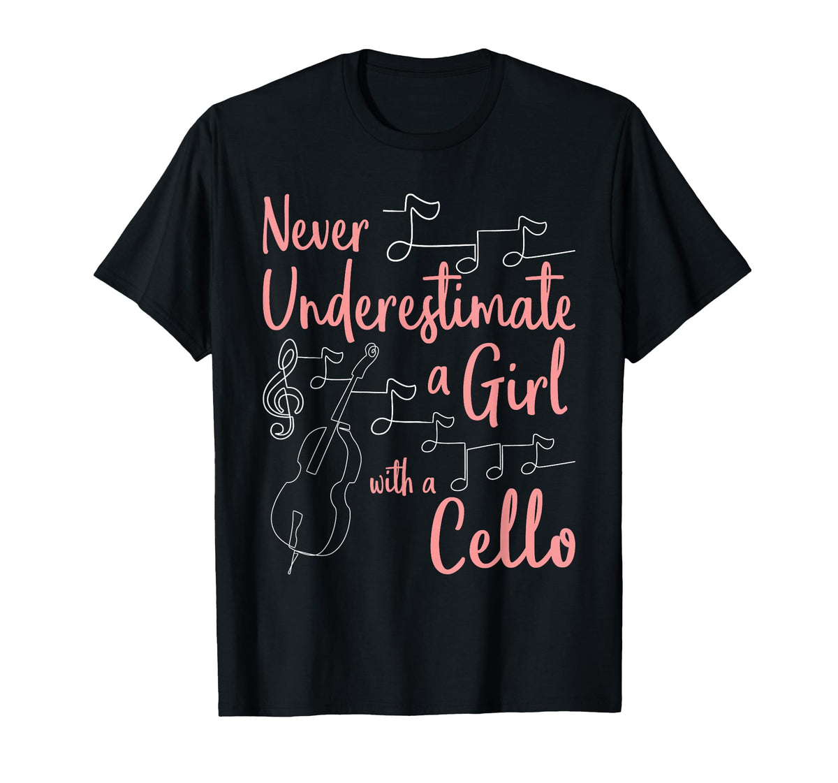 Never Underestimate A Girl With A Cello Player Cellist T-Shirt