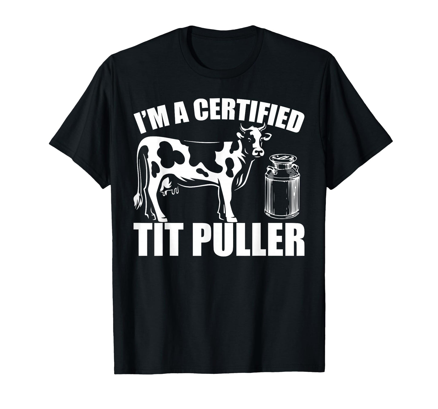 Cow Lover Retro I'm A Certified Tit Puller Farmer T-Shirt