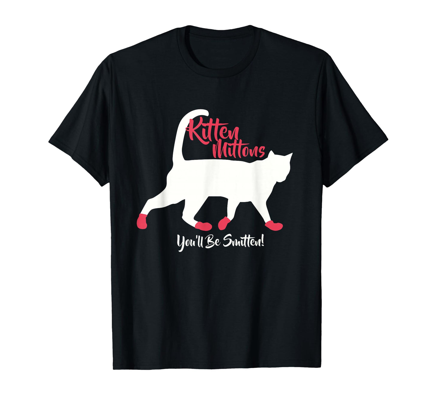 Kitten Mittons You'll Be Smitten T-Shirt
