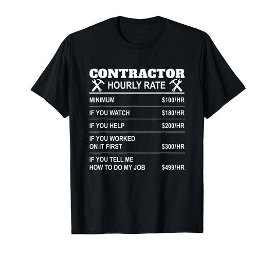 Contractor Hourly Rate Funny Constructor Repairmen Employees T-Shirt