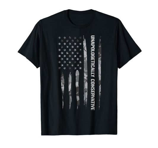 Conservative: Unapologetically Conservative - American Flag Women Men T-Shirt