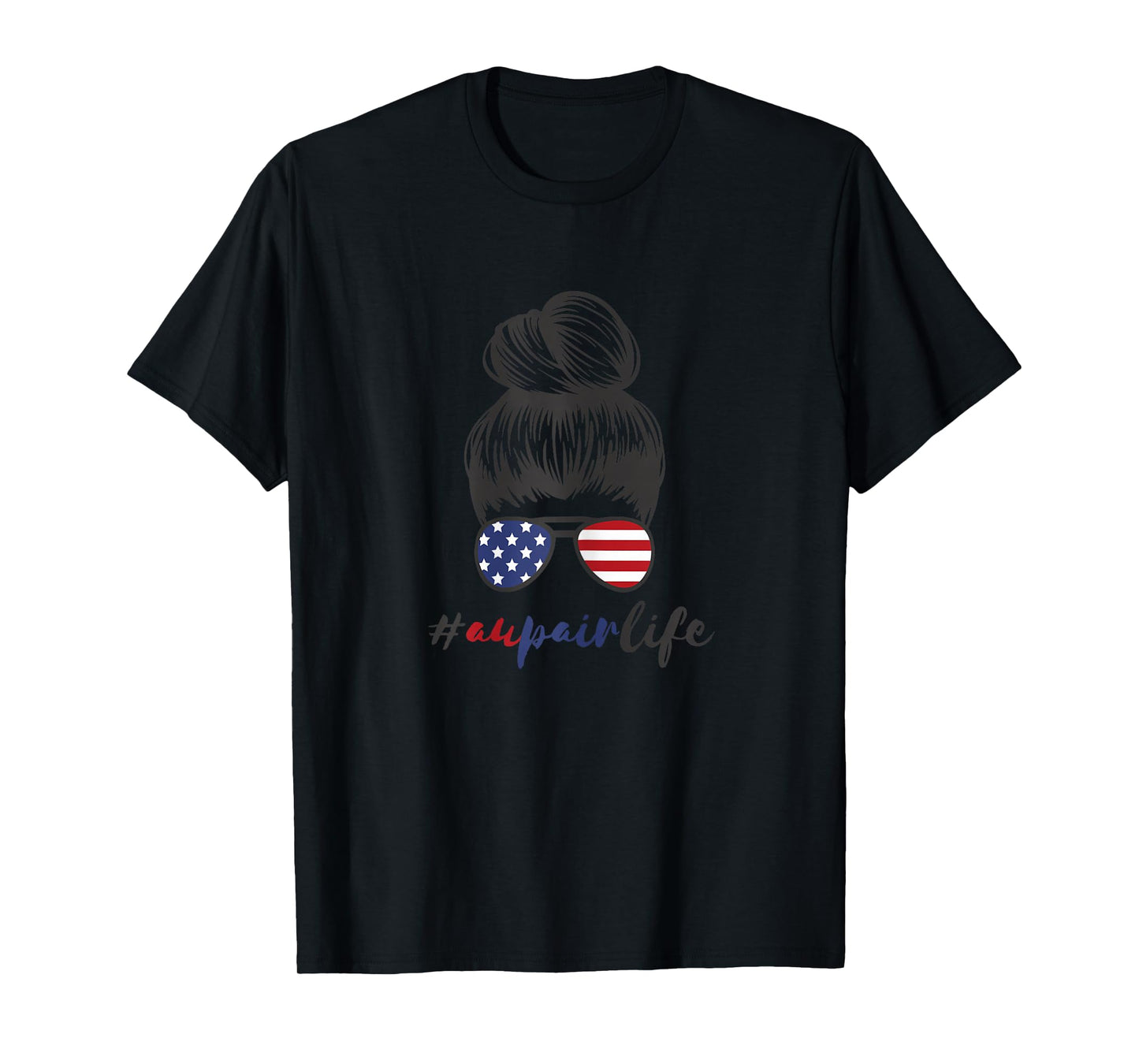 Au Pair America USA Foreign Year #Aupairlife Girls Aupair T-Shirt