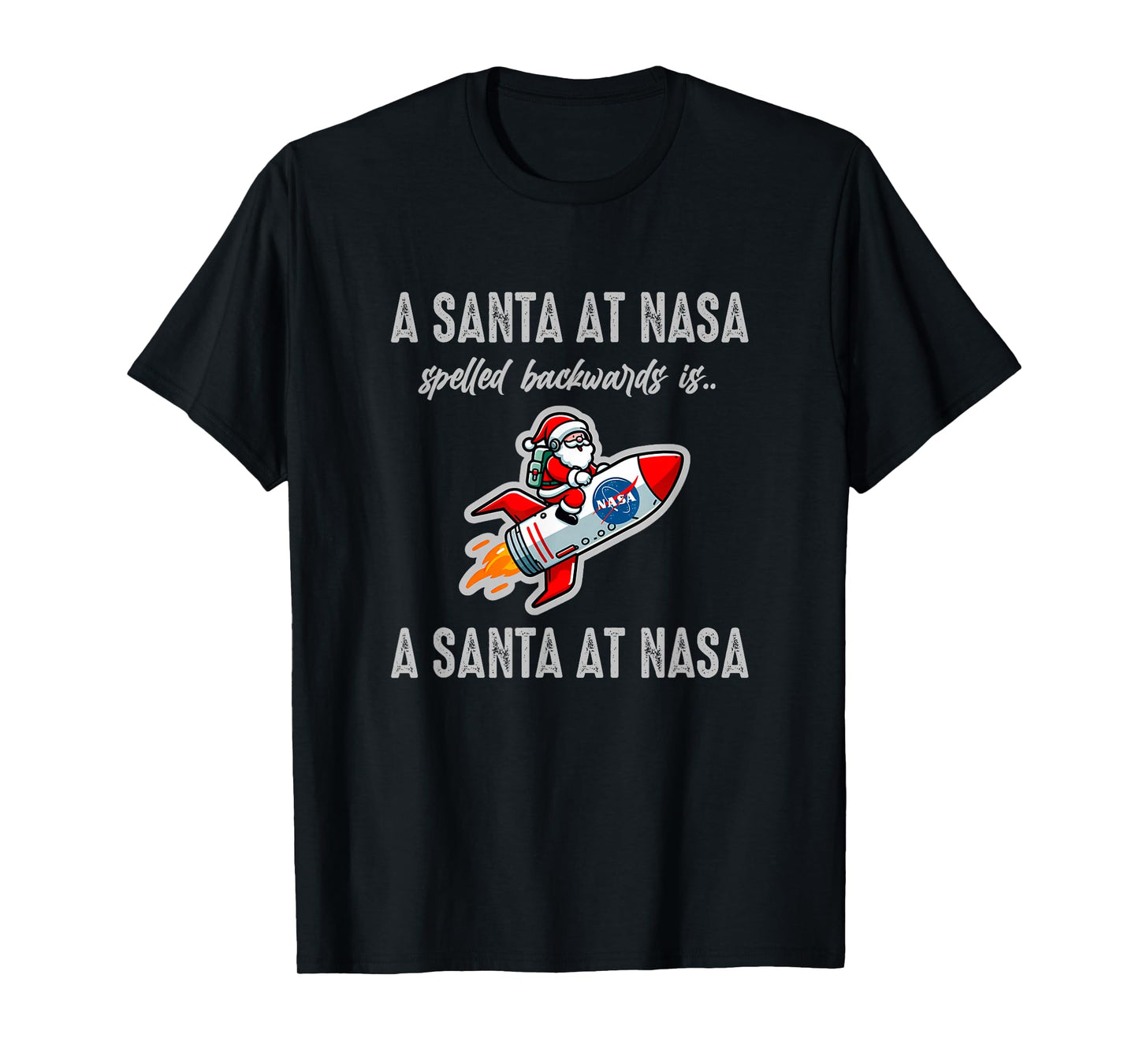 A Santa at NASA Spelled Backwards Palindrome Christmas Funny T-Shirt