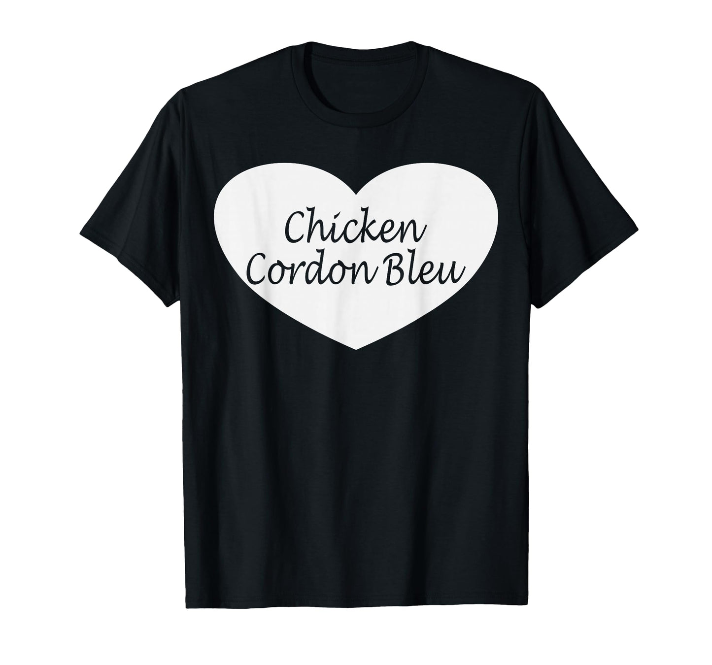 Chicken Cordon Bleu Apparel | Funny Chicken Lovers Design T-Shirt