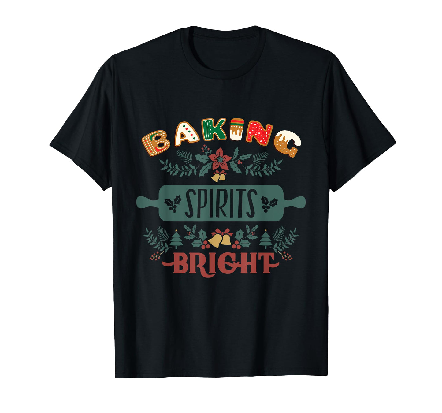 Baking Spirits Bright Holiday Christmas Cookie Baking T-Shirt