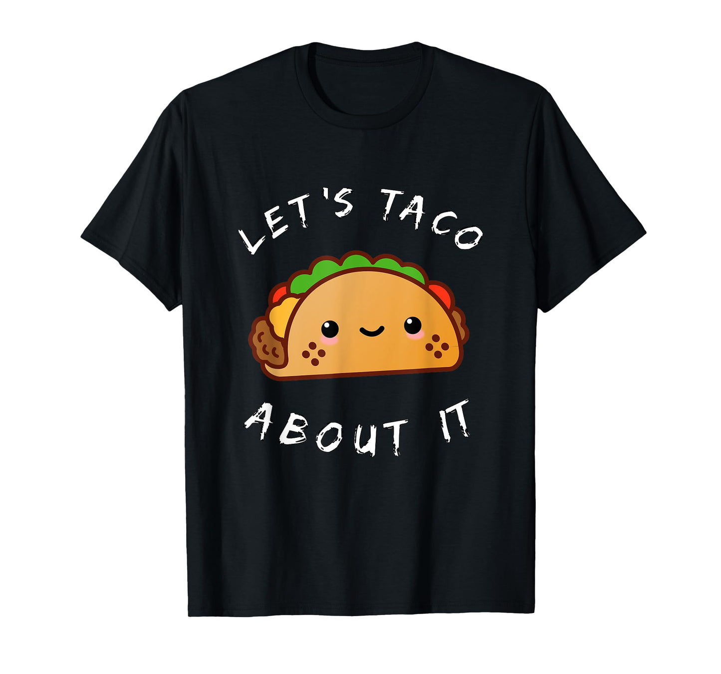 Let's Taco About It Funny Walking Taco Kawaii T-Shirt Gift T-Shirt