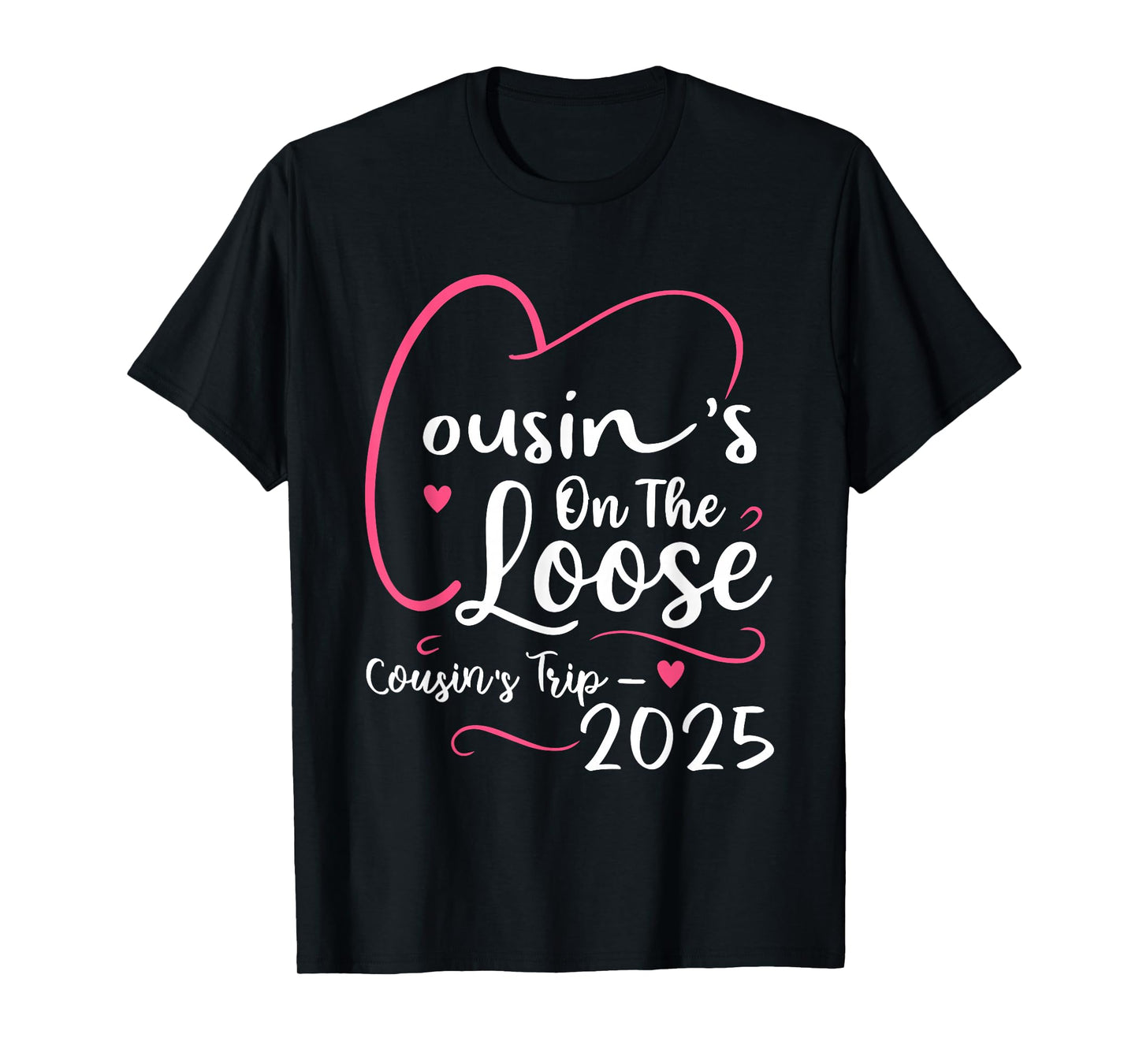 Cousins On The Loose Cousins Trip 2025 Vacation Lovers T-Shirt