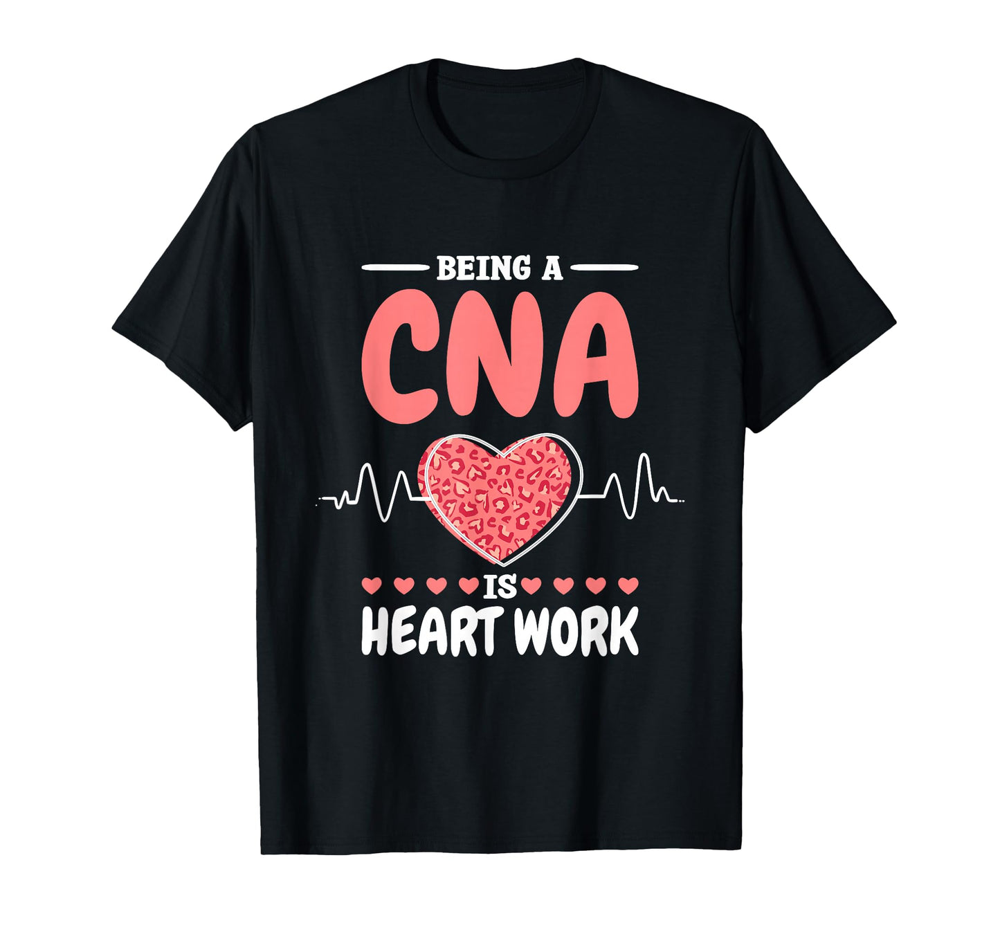 CNA Is A Heartwork Certified Nurse Assistant and RN T-Shirt, Small, Black