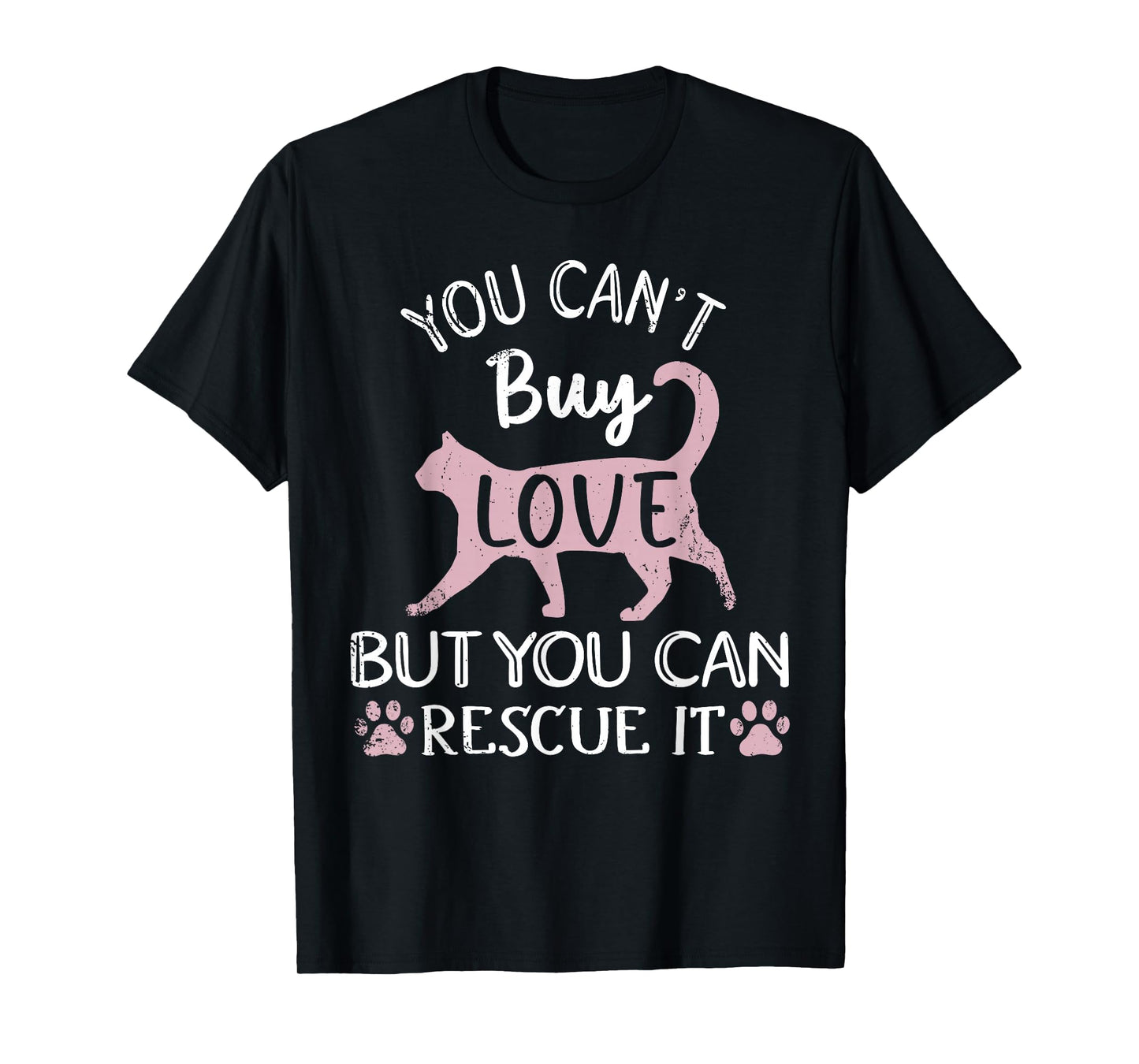 You Can't Buy Love But You Can Rescue It Cat Rescue T-Shirt