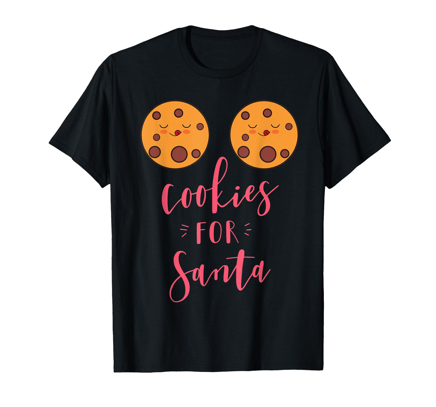 Cookies for Santa - Funny Cookie Boobs Adult Christmas Gift T-Shirt