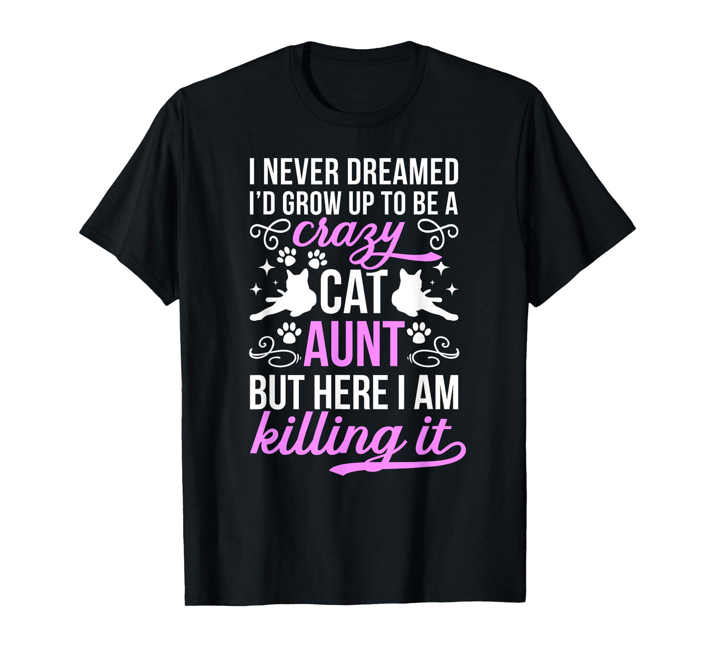 To Be A Crazy Cat Aunt Cat Lover Aunt Cat Auntie T-Shirt for Men Women