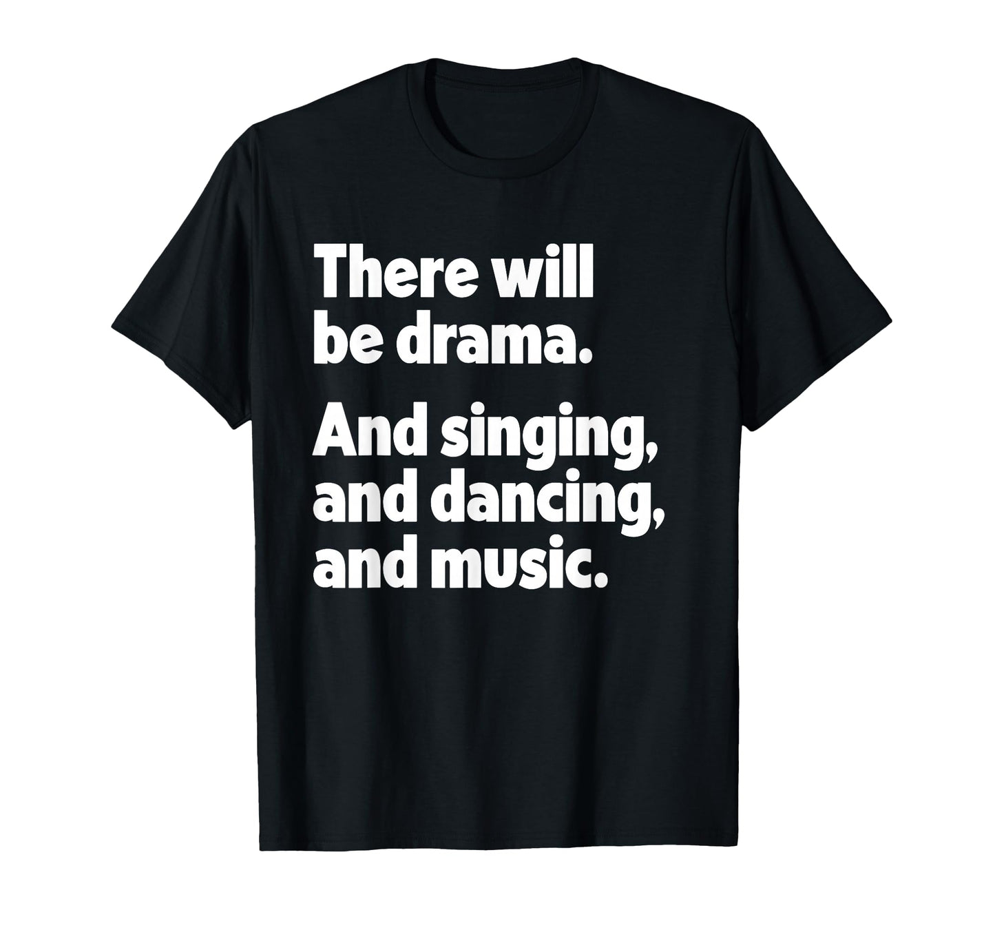 There Will Be Drama Funny Theatre Musical Acting Actor T-Shirt