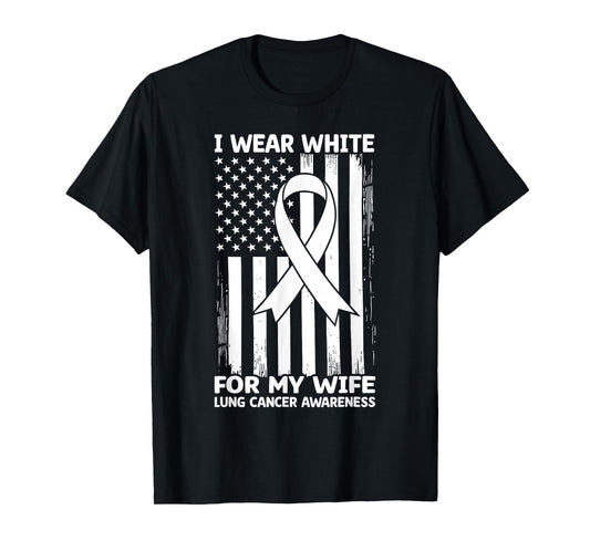 I Wear White For My Wife USA Flag Lung Cancer T-Shirt
